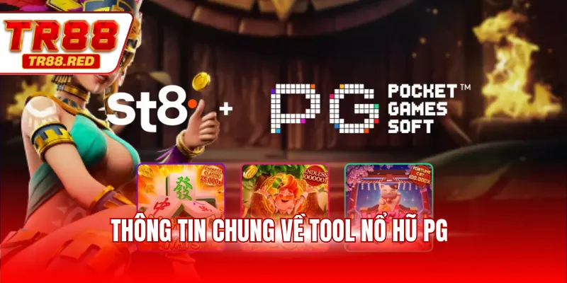 Thông tin chung về tool nổ hũ PG